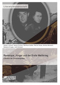 Remarque, Jünger und der Erste Weltkrieg. Literatur der Schützengräben