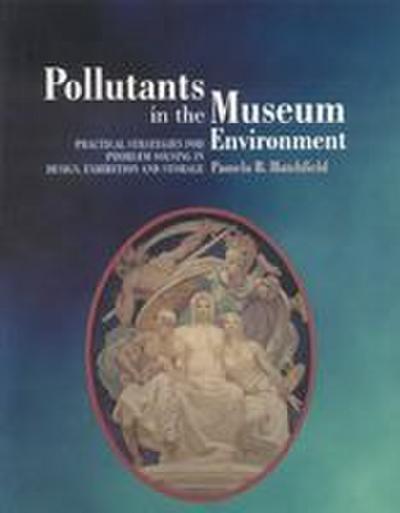 Pollutants in the Museum Environment