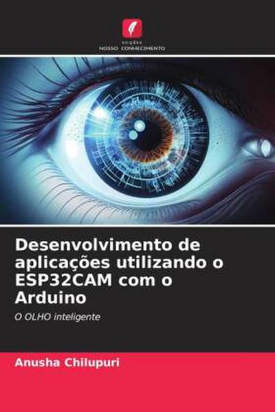 Desenvolvimento de aplicações utilizando o ESP32CAM com o Arduino