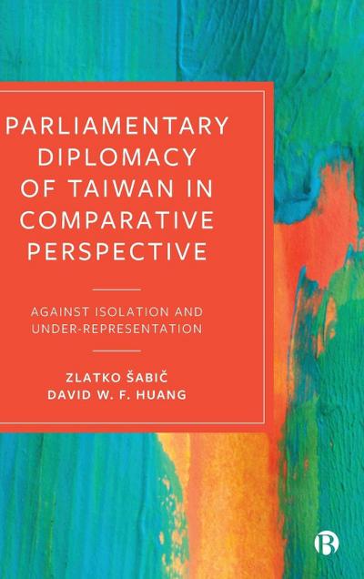 Parliamentary Diplomacy of Taiwan in Comparative Perspective