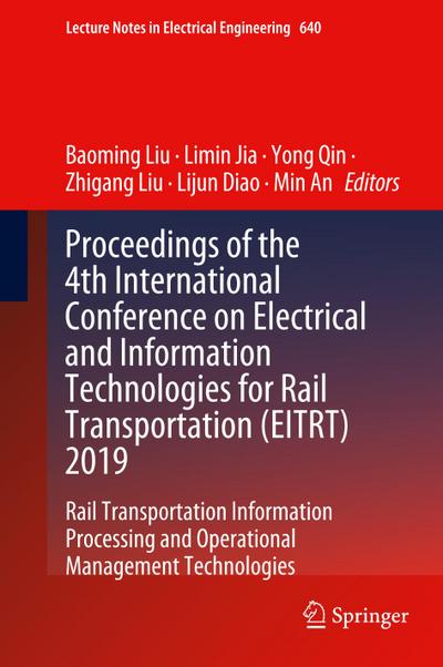 Proceedings of the 4th International Conference on Electrical and Information Technologies for Rail Transportation (EITRT) 2019