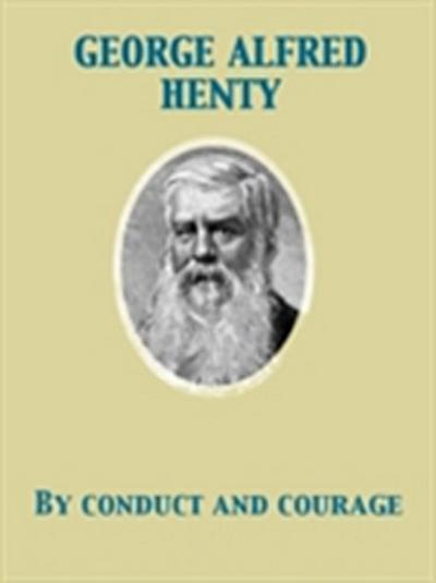 By Conduct and Courage  A Story of the Days of Nelson
