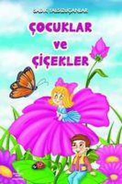 Cocuklar ve Cicekler