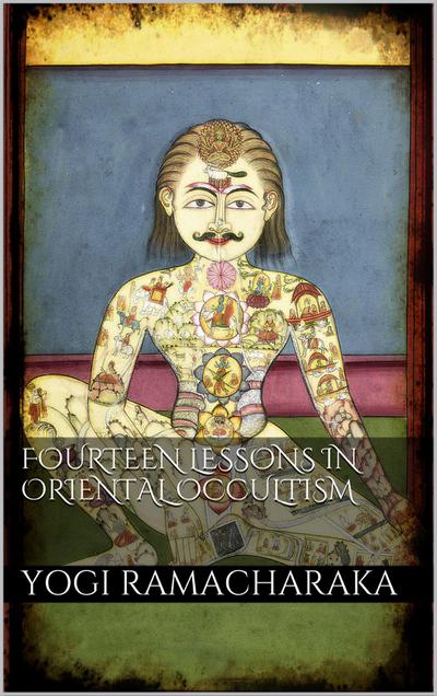 Fourteen Lessons in Oriental Occultism