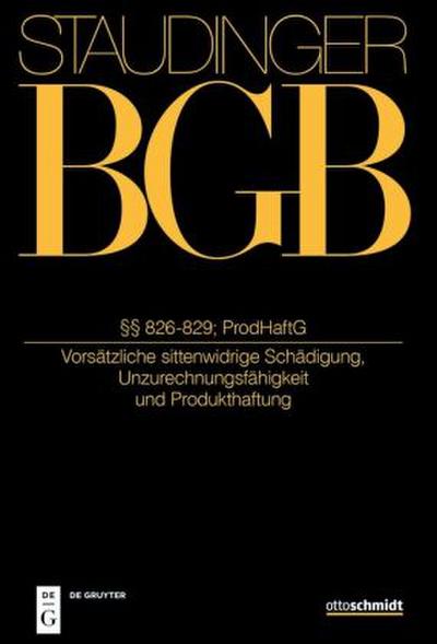 J. von Staudingers Kommentar zum Bürgerlichen Gesetzbuch mit Einführungsgesetz und Nebengesetzen. Recht der Schuldverhältnisse §§ 826-829; ProdHaftG