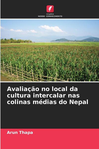 Avaliação no local da cultura intercalar nas colinas médias do Nepal