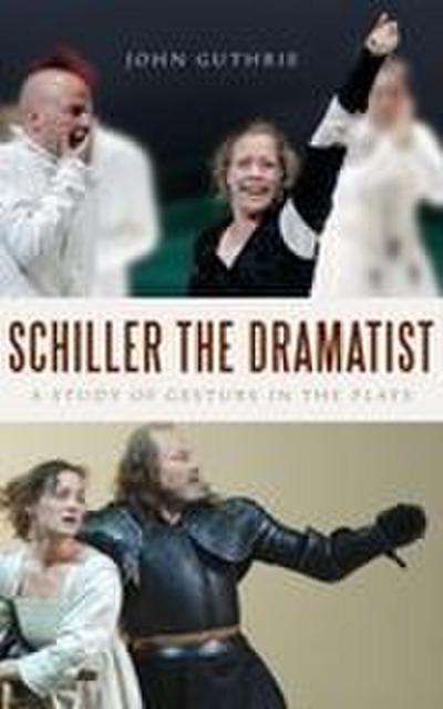 Schiller the Dramatist