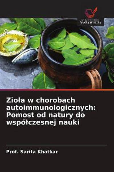 Zio¿a w chorobach autoimmunologicznych: Pomost od natury do wspó¿czesnej nauki