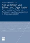 Zum Verhältnis von Subjekt und Organisation