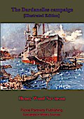Dardanelles Campaign [Illustrated Edition]