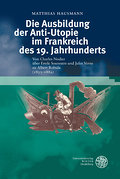 Die Ausbildung der Anti-Utopie im Frankreich des 1