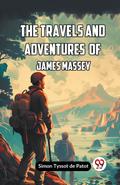 The Travels And Adventures Of James Massey
