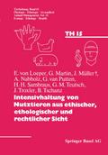 Intensivhaltung von Nutztieren aus ethischer, ethologischer und rechtlicher Sicht