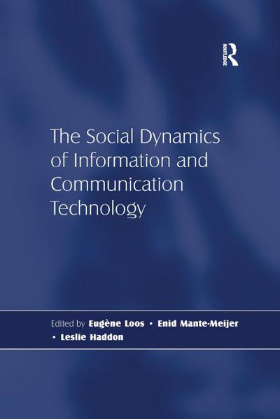 The Social Dynamics of Information and Communication Technology