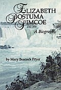 Elizabeth Posthuma Simcoe 1762-1850