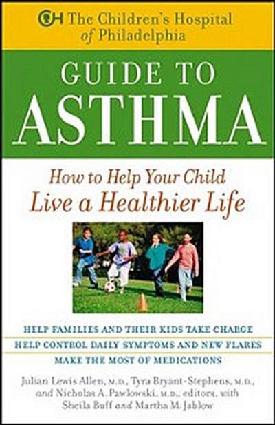The Children’s Hospital of Philadelphia Guide to Asthma