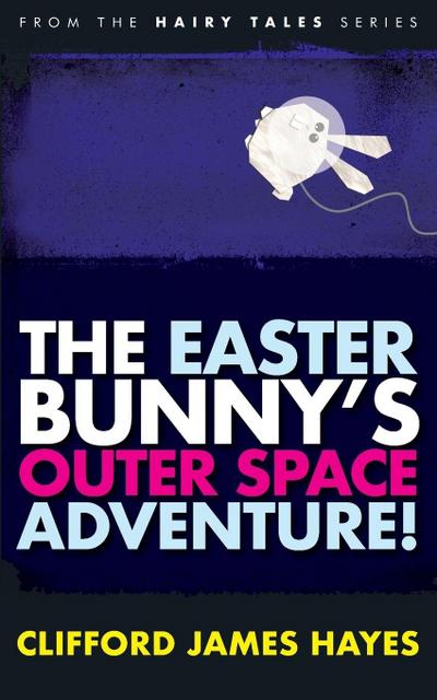The Easter Bunny’s Outer Space Adventure!