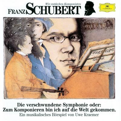 Franz Schubert. Die verschwundene Sinfonie. CD