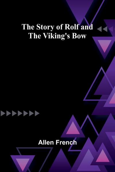 The Story of Rolf and the Viking’s Bow