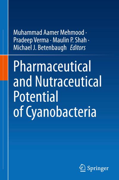 Pharmaceutical and Nutraceutical Potential of Cyanobacteria