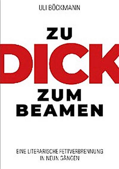 ZU DICK ZUM BEAMEN