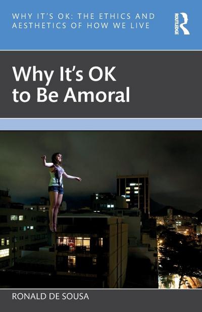 Why It’s OK to Be Amoral