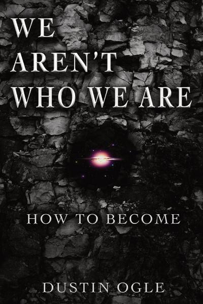 WE AREN’T WHO WE ARE