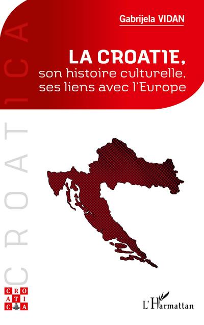 La Croatie, son histoire culturelle, ses liens avec l’Europe