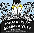 Mama, Is It Summer Yet?