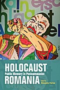 Holocaust Public Memory in Postcommunist Romania