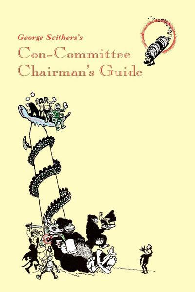 George Scithers’s Con-Committee Chairman’s Guide
