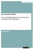 Ist eine Impfpflicht gegen Covid-19 ethisch vertretbar? Eine Diskussion