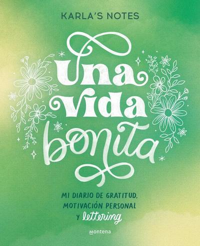 Una vida bonita : mi diario de gratitud, motivación personal y lettering