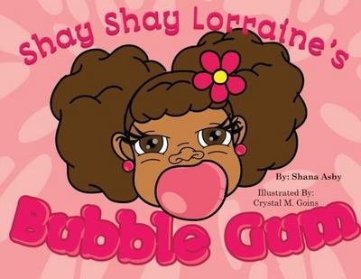 Shay Shay Lorraine’s Bubblegum