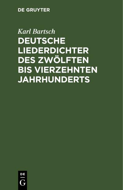 Deutsche Liederdichter des zwölften bis vierzehnten Jahrhunderts