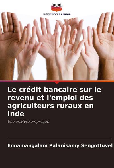 Le crédit bancaire sur le revenu et l’emploi des agriculteurs ruraux en Inde
