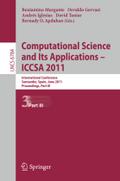 Computational Science and Its Applications - ICCSA 2011: International Conference,Santander, Spain, June 20-23, 2011. Proceedings, Part III (Lecture Notes in Computer Science, Band 6784)