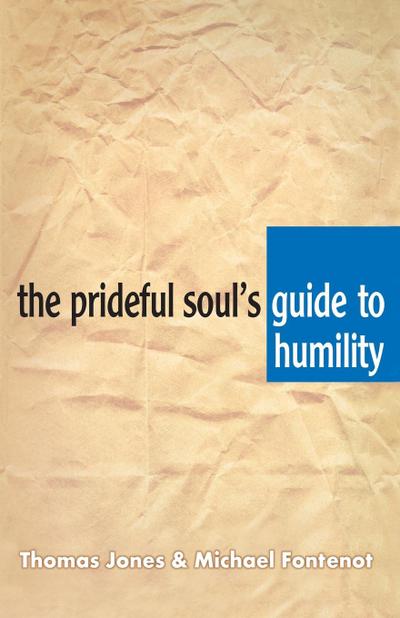 The Prideful Soul’s Guide to Humility