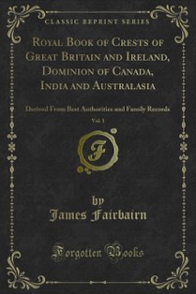 Royal Book of Crests of Great Britain and Ireland, Dominion of Canada, India and Australasia