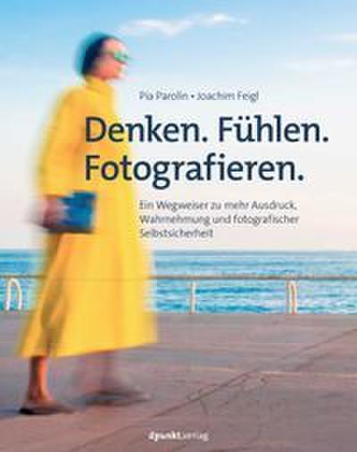 Denken. Fühlen. Fotografieren