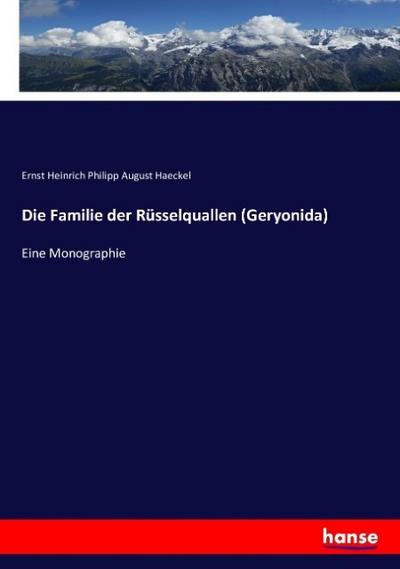 Die Familie der Rüsselquallen (Geryonida)