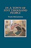 In a Town of Five Thousand People - Frank McGuinness