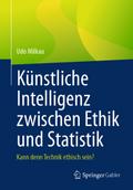 Künstliche Intelligenz zwischen Ethik und Statistik