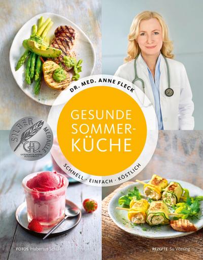 Gesunde Sommerküche - Schnell, einfach, köstlich
