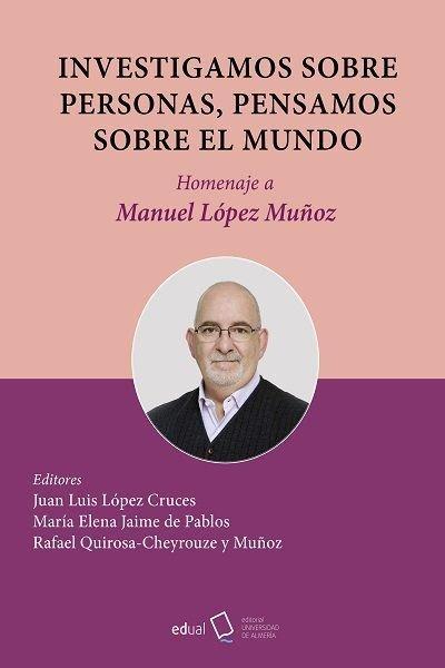 Investigamos sobre personas, pensamos sobre el mundo: Homenaje a Manuel López Muñoz