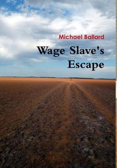 Wage Slave’s Escape