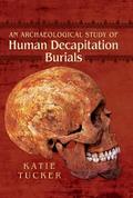 Archaeological Study of Human Decapitation Burials