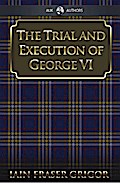 Trial and Execution of George VI