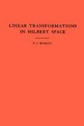 An Introduction to Linear Transformations in Hilbert Space