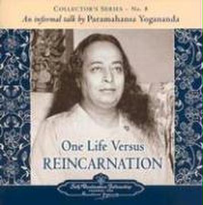 One Life Versus Reincarnation: Collector’s Series # 8. an Informal Talk by Paramahansa Yogananda